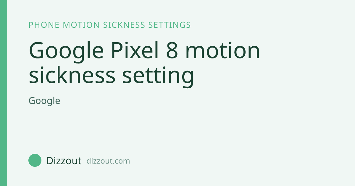 Google Pixel 8: Yes, It Has Motion Sickness Dots